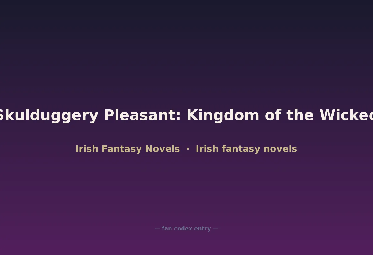 Skulduggery Pleasant: Kingdom of the Wicked