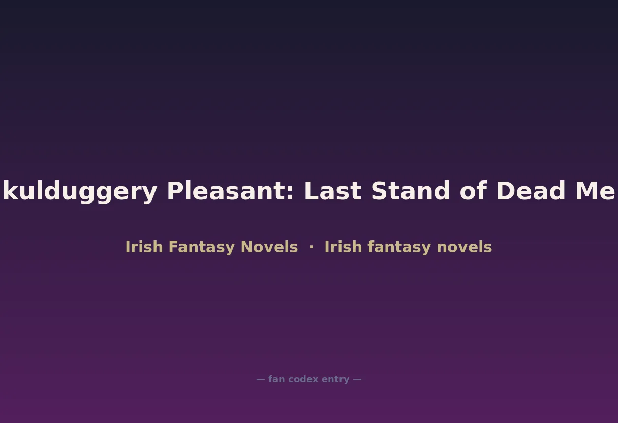 Skulduggery Pleasant: Last Stand of Dead Men