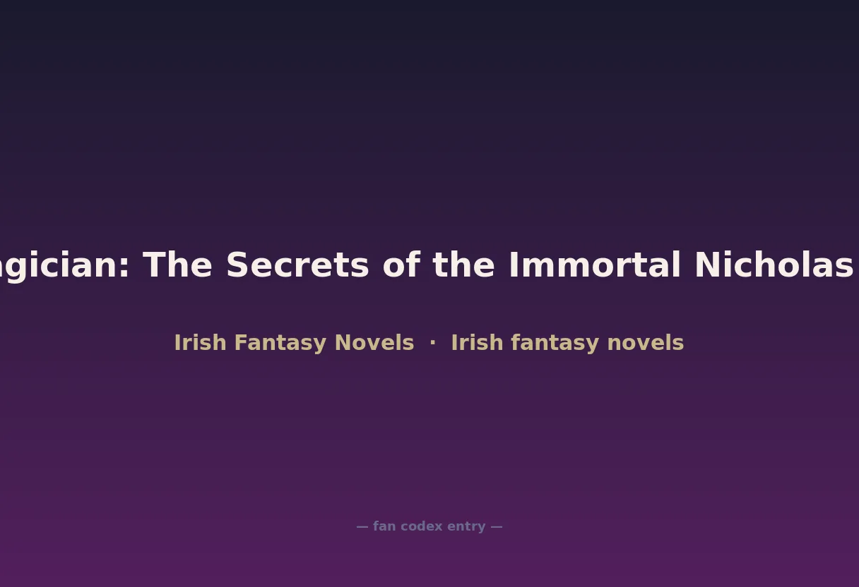 The Magician: The Secrets of the Immortal Nicholas Flamel